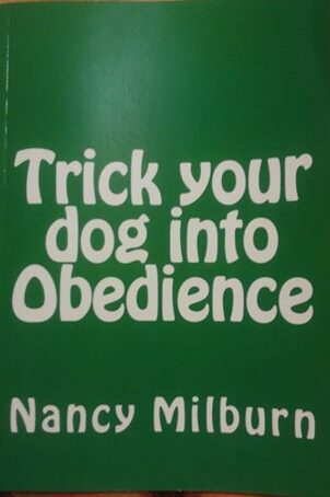 Trick your Dog into Obedience
